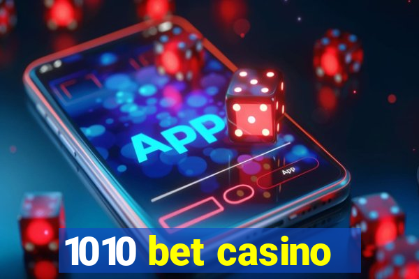 1010 bet casino